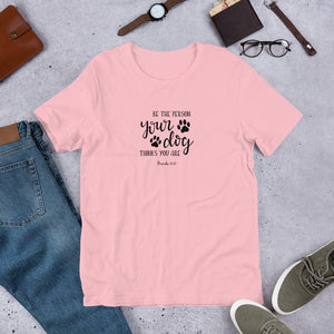 BE WHO YOUR DOG THINKS YOU ARE Unisex t-shirt